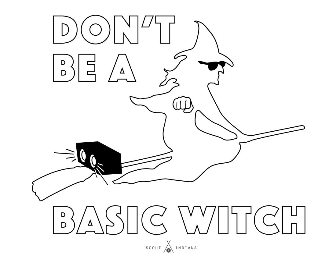 don’t be a basic witch
